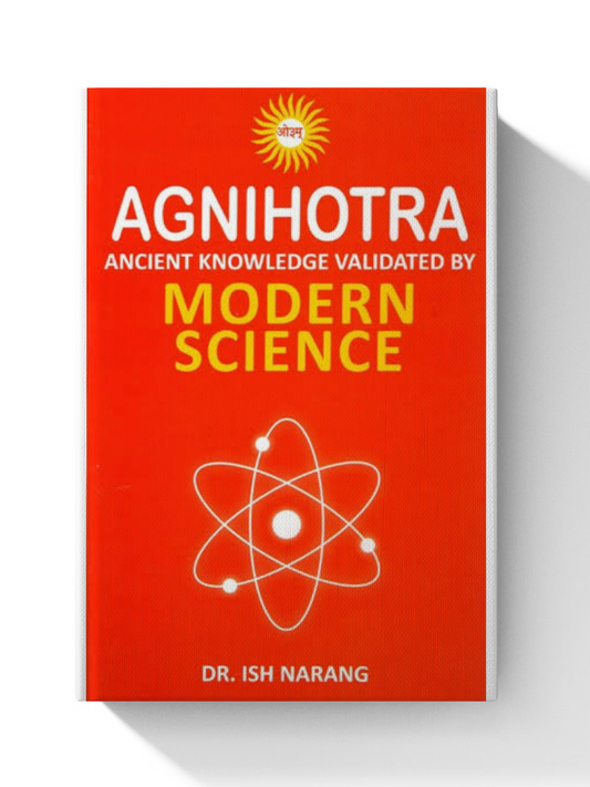 Agnihotra - Ancient Knowledge Validated By Modern Science 